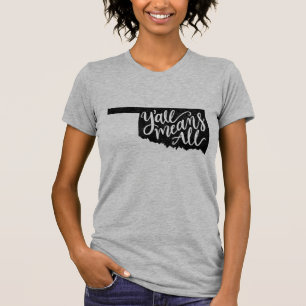 L'Oklahoma "vous veut dire tout le" T-shirt