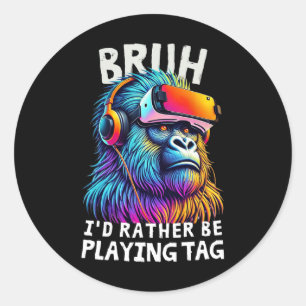 Lol ik speel liever tikkertje Funny gamers jongen Ronde Sticker