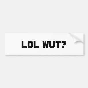 LOL Wut Bumpersticker