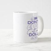 Lola: "Noem me nooit een pop" Extra Grote Beker (Voorkant rechts)