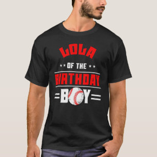 Lola of the Birthday Boy Baseball Theme Family Bda T-shirt