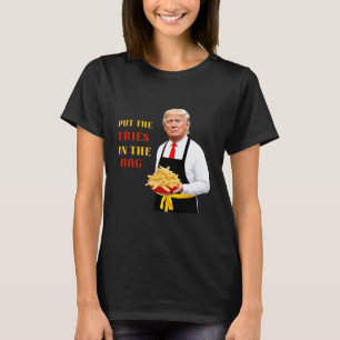 Lollige Trump Fast Food Zet De Frieten In De G 202 T-shirt