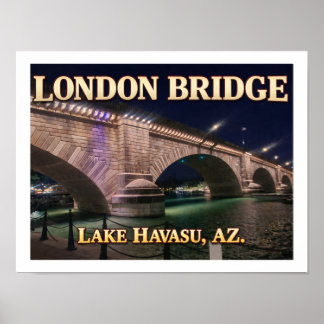 London Bridge Lake Havasu Arizona Poster