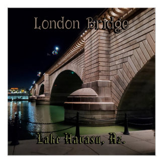 London Bridge Lake Havasu Perfect Poster