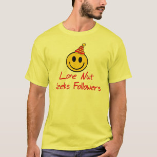 Lone Nut Seeks Followers T-shirt