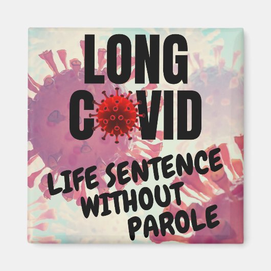 Long Covid - Life Sentence without Parole Magnet Magneet (Voorkant)