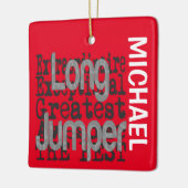 Long Jumper Extraordinaire CUSTOM Keramisch Ornament (Links)