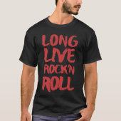 Long Live Rock 'N Roll T-shirt (Voorkant)