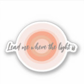 Lood me waar het licht vinylSticker is Sticker (Voorkant)