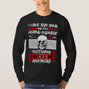 Loodgieter Ik Heb Twee Zonen En Ik Ben Een Verwarm T-shirt