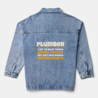 Loodgieterij Ik probeer dingen idioot bewijs loodg Denim Jacket