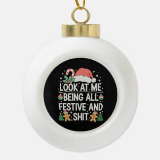 Look At Me Being All Festive And Christmas Xmas Keramische Bal Ornament