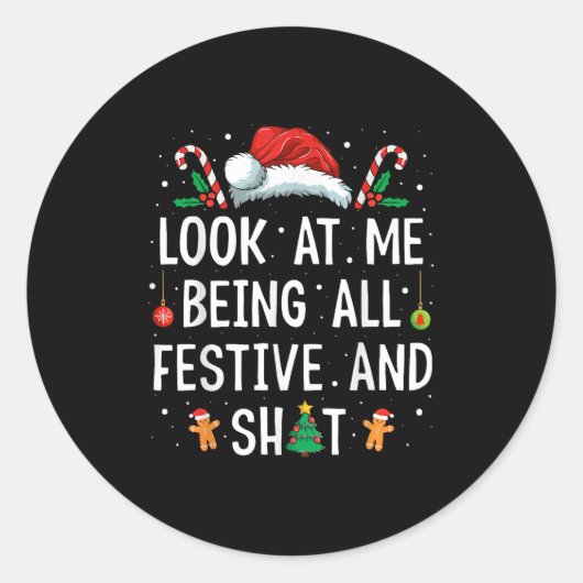 Look At Me Being All Festive And Funny Christmas Ronde Sticker (Voorkant)