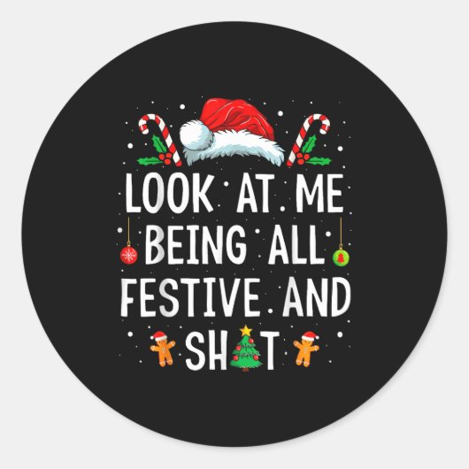 Look At Me Being All Festive And Funny Christmas Ronde Sticker (Voorkant)
