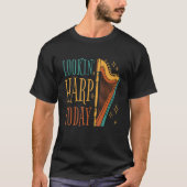 Lookin' harp today 11 t-shirt (Voorkant)