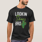 Lookin Sharp Bro Cactus Succulent Plant Lady Garde T-shirt (Voorkant)