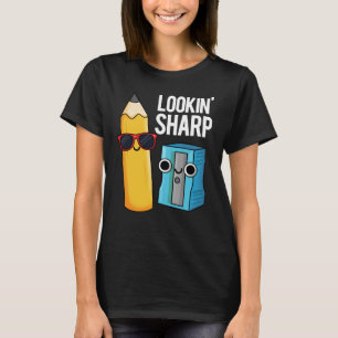 Lookin Sharp Funny Pencil Pun Dark BG T-shirt