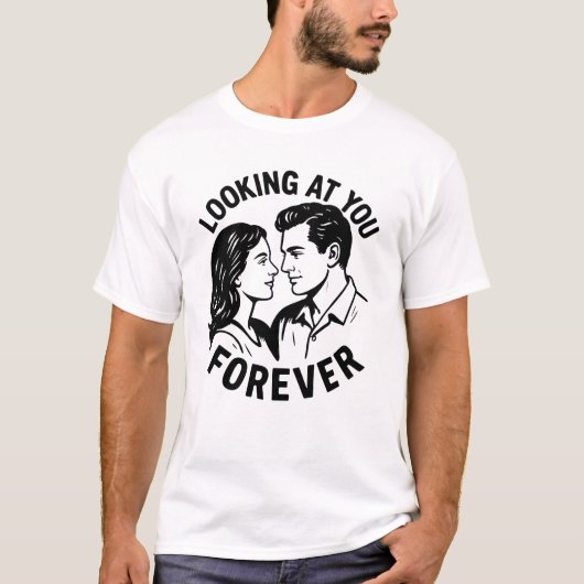 Looking At You Forever T-shirt (Voorkant)