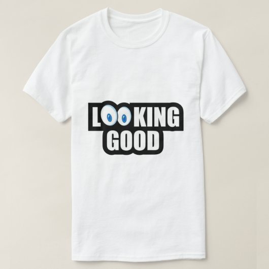 Looking Good  T-shirt (Design voorkant)