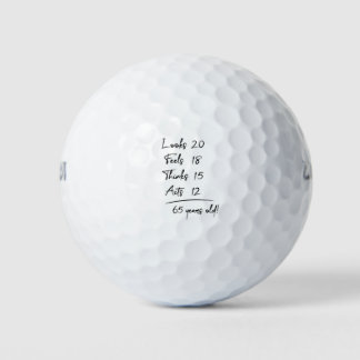 Looks 20 Feels 18 Thinks 15 Acts 12 = 65 Years Old Golfballen