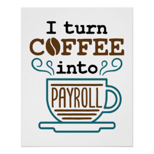 Loonadministratie I Zet koffie om in loonadministr Perfect Poster