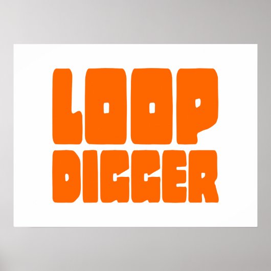 LOOP DIGGGER POSTER (Voorkant)