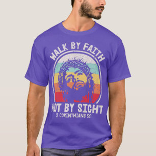 Loop door geloof, niet door de nacht Pasen Jezus C T-shirt