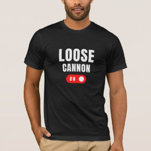 Loose Cannon T-shirt