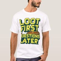 Loot First, Vragen Later – Plundering Gamer Quote