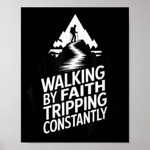 Lopen door geloof, constant struikelen, wandelen b poster