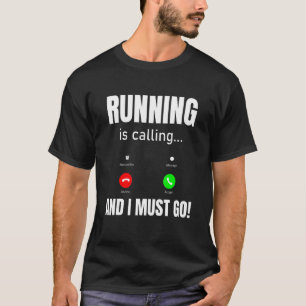 Lopen is bellen en ik moet gaan t-shirt