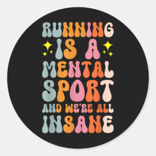 Lopen is een geestelijke sport en is allemaal onge ronde sticker