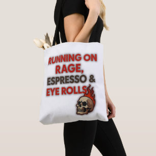 Lopen op woede, espresso en rollende ogen –  draagtas