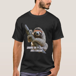 Lopend op 1 Batterij en een Droom Luiaard Liefhebb T-shirt