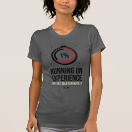 Lopend op Ervaring Grappig Batterij T-Shirt