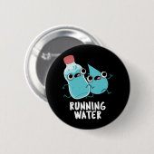 Lopend Water Grappig Water Pun Donker BG Ronde Button 5,7 Cm (Voorkant /achterkant)
