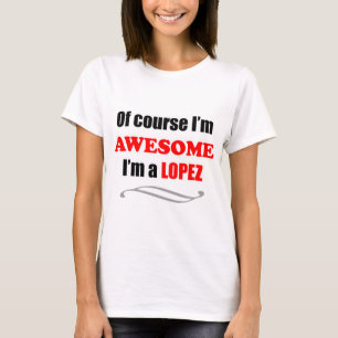 Lopez Geweldige familie T-shirt