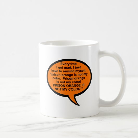L'orange de prison n'est pas ma couleur Mug drôle (Droite)