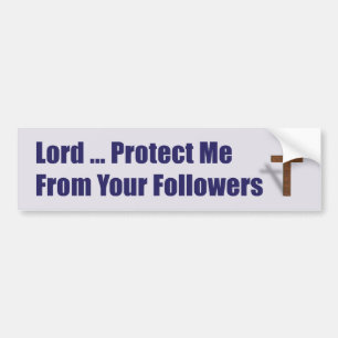 Lord beschermt me tegen uw volgers bumpersticker