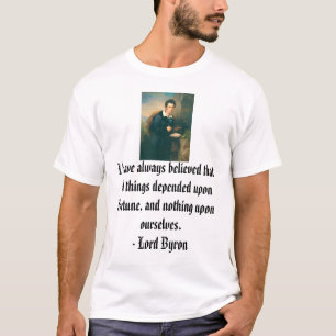 Lord Byron, ik heb altijd geloofd dat dit alles... T-shirt