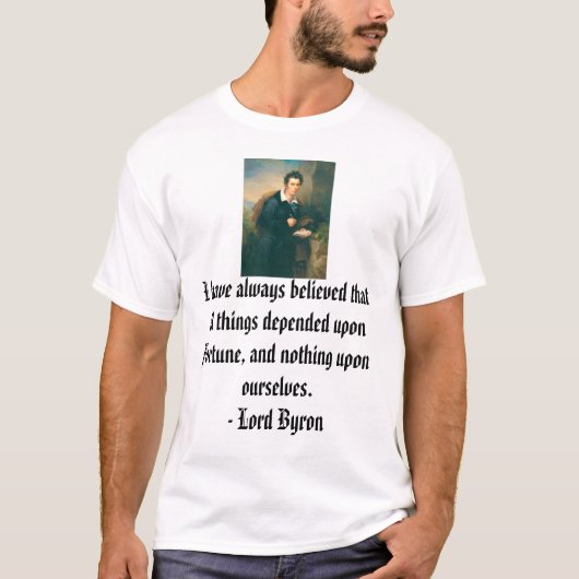 Lord Byron, ik heb altijd geloofd dat dit alles... T-shirt (Voorkant)