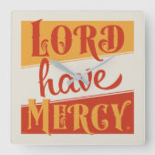 Lord have Mercy Vierkante Klok (Voorkant)