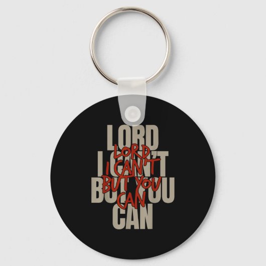 Lord I Can’t But You Can Sleutelhanger (Voorkant)
