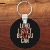 Lord I Can’t But You Can Sleutelhanger (Voorkant)