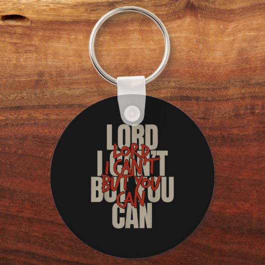 Lord I Can’t But You Can Sleutelhanger (Voorkant)