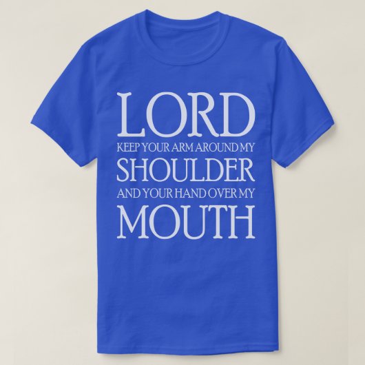 Lord Keep Your Arm om mijn schouder T-shirt (Design voorkant)
