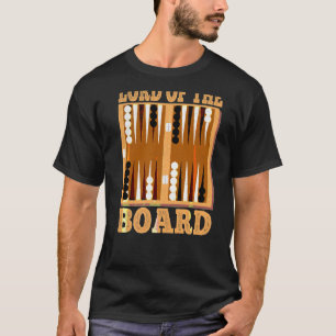 Lord of the Board Game for Backgammon Fans T-shirt