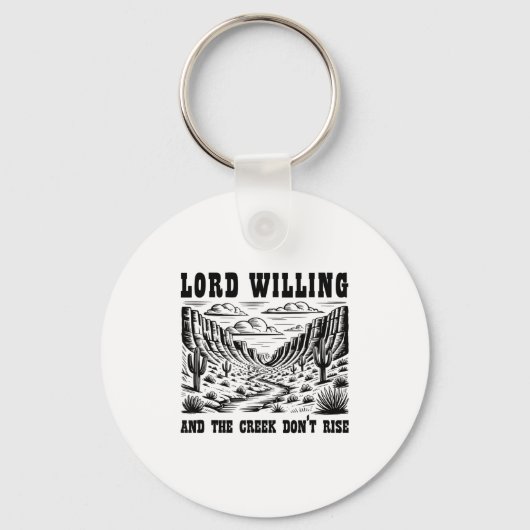 Lord Willing And The Creek Don't Rise  Sleutelhanger (Voorkant)