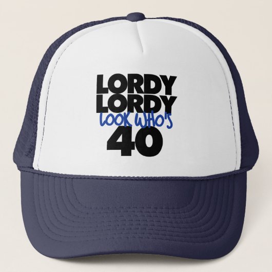 Lordy lordy look die 40 jaar oud is trucker pet (Voorkant)
