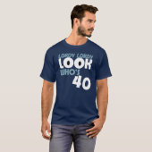 LORDY LORDY LOOK DIE 40-jarige T-Shirt ZIT (Voorkant volledig)